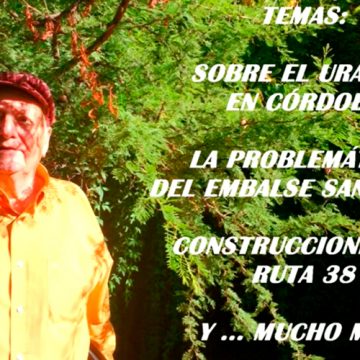 Juan Carlos Ferrero Dr en Geología sobre el uranio en Córdoba-Sobre el Embalse San Roque.
