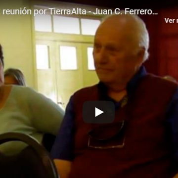 Reunión por TierraAlta – Juan C. Ferrero – Asoc. de Amigos del Río San Antonio (Adarsa)
